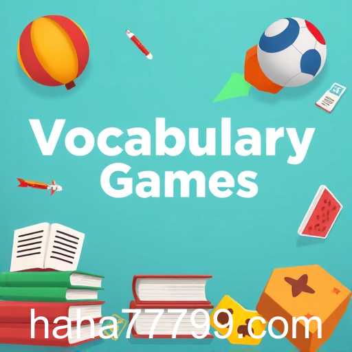 Exploring the World of Vocabulary Games on Haha777: Enhance Your Language Skills with Fun